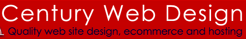 Century Web Design, Quality web site design, ecommerce, digital certificates and hosting.